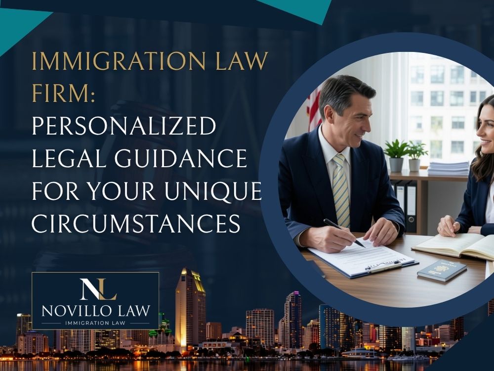 Firm Overview - Immigration Law Firm Personalized Legal Guidance for Your Unique Circumstances - Novillo Law