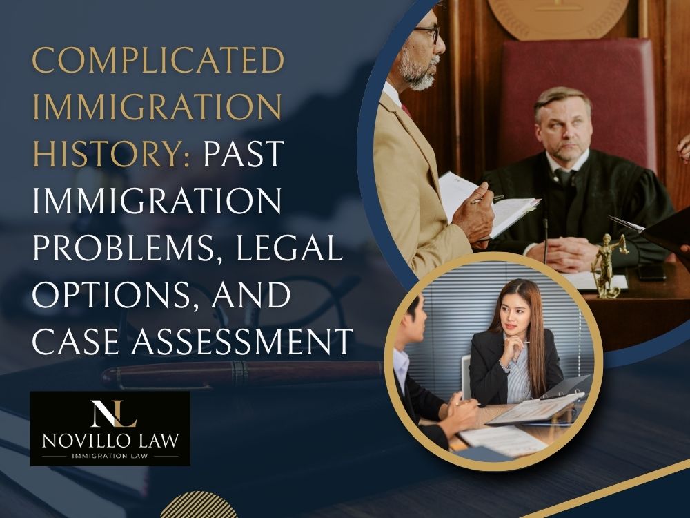 Miami Immigration Waiver Lawyer - Complicated Immigration History_ Past Immigration Problems, Legal Options, and Case Assessment - Novillo Law